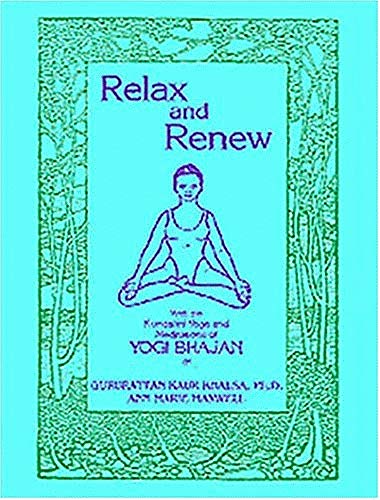 Beispielbild fr Relax and Renew: With the Kundalini Yoga and Meditations of Yogi Bhajan zum Verkauf von dsmbooks
