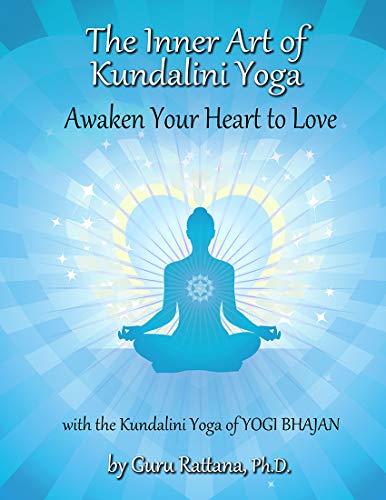 Beispielbild fr The Inner Art of Kundalini Yoga : Awaken Your Heart to Love zum Verkauf von Revaluation Books