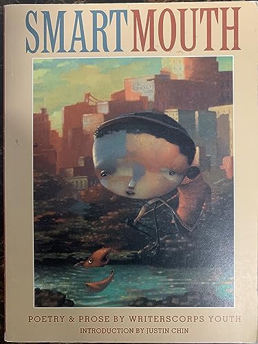 Smart Mouth: Poetry & Prose (9781888048056) by Joe Sorren; Nina Paley; Anson Jew; Gabrielle Gamboa; WritersCorps; Derek Kirk; Spain Rodriguez
