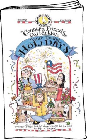 Imagen de archivo de Year' Round Holidays: Fun Ideas, Special How-To's & Easy Recipes for the Best Holidays of the Year (The Country Friends Collection) a la venta por Your Online Bookstore