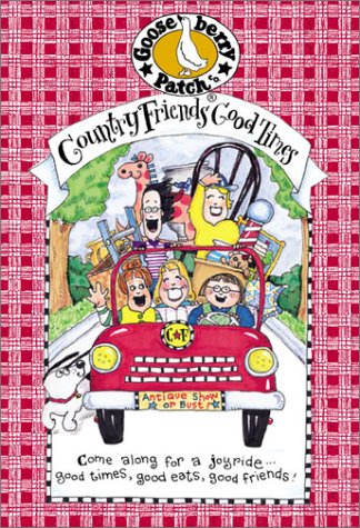 Beispielbild fr Country Friends Good Times: Come Along for a Joyride.Good Times, Good Eats, Good Friends! zum Verkauf von Wonder Book