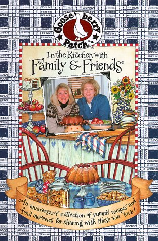 9781888052329: In the Kitchen With Family & Friends: An Anniversary Collection of Yummy Recipes & Fond Memories for Sharing With Those You Love!