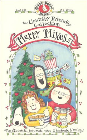 Beispielbild fr Merry Mixes II: Fun & Delightful Homemade Mixes & Handmade Trimmings! (The Country Friends Collection) zum Verkauf von Wonder Book
