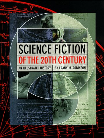 SCIENCE FICTION OF THE 20TH (TWENTIETH) CENTURY, An Illustrated History