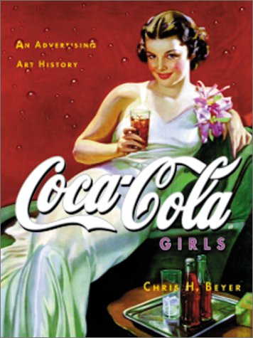 9781888054446: Coca-Cola Girls: An Advertising Art History