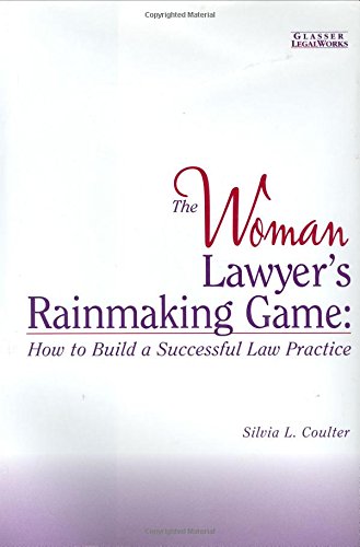 Stock image for The Woman Lawyer's Rainmaking Game: How to Build a Successful Law Practice for sale by BookScene