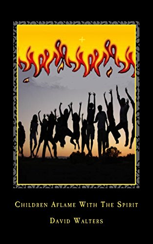 Stock image for Children Aflame with the Spirit for sale by GF Books, Inc.
