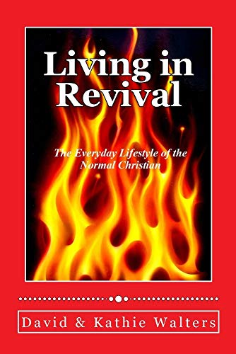 Stock image for Living in Revival: The Everyday Lifestyle of the Normal Christian. for sale by Save With Sam