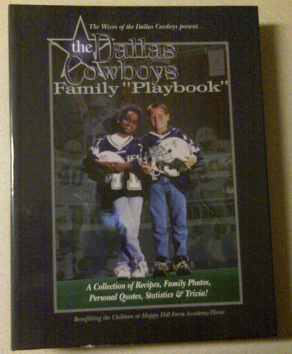 The Dallas Cowboys Family "Playbook": A Collection of Recipes, Family Photos, Personal Quotes, St...