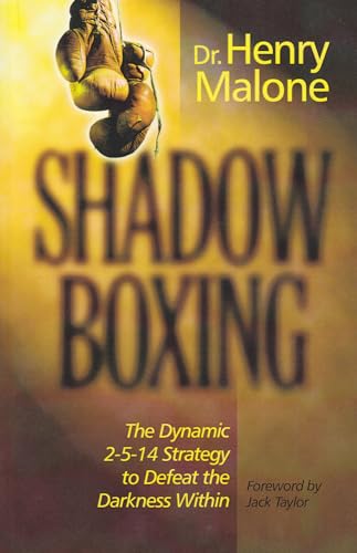 Stock image for Shadow Boxing: The Dynamic 2-5-14 Strategy to Defeat the Darkness Within for sale by BooksRun