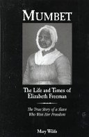 9781888105407: Mumbet: The Life and Times of Elizabeth Freeman : The True Story of a Slave Who Won Her Freedom (Avisson Young Adult Series)