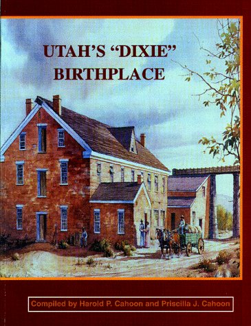 Stock image for Utah's "Dixie" Birthplace for sale by GoldenWavesOfBooks