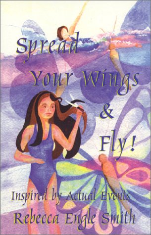 Stock image for Spread Your Wings & Fly: Inspired by Actual Events for sale by -OnTimeBooks-