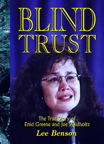 Beispielbild fr Blind Trust: The True Story of Enid Greene & Joe Waldholtz zum Verkauf von Jenson Books Inc
