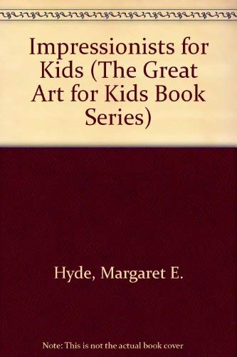 Stock image for Impressionists for Kids for sale by Better World Books