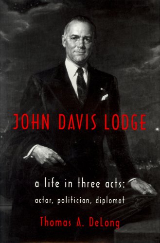 Beispielbild fr John Davis Lodge : A Life in Three Acts: Actor, Politician, Diplomat zum Verkauf von Better World Books