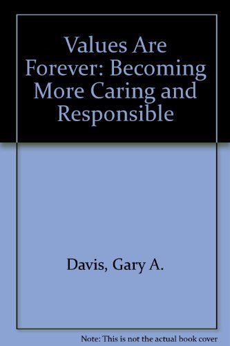 Beispielbild fr Values Are Forever : Becoming More Caring and Responsible zum Verkauf von Better World Books