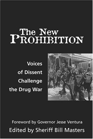 Stock image for The New Prohibition: Voices of Dissent Challenge the Drug War for sale by Katsumi-san Co.
