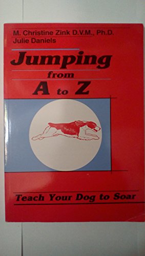 Imagen de archivo de Jumping from A to Z: Teach Your Dog to Soar a la venta por ThriftBooks-Reno