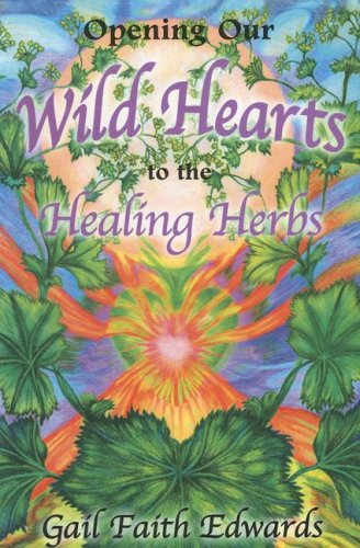 Stock image for Opening Our Wild Hearts to the Healing Herbs for sale by mountain
