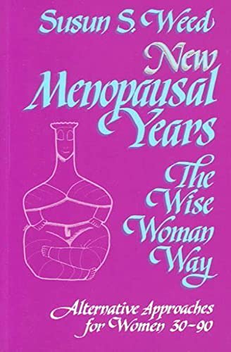 9781888123036: New Menopausal Years: The Wise Woman Way