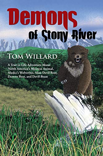 Stock image for Demons of Stony River: A True to Life Adventure About North America's Meanest Animal, Alaska's Wolverine, Alias Devil Bear, Demon Bear, and Devil Beast for sale by Wonder Book