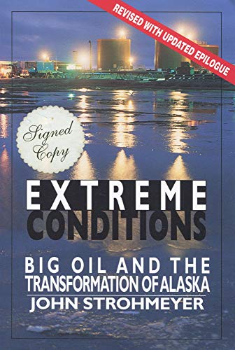 Beispielbild fr EXTREME CONDITIONS: Big Oil and the Transformation of Alaska zum Verkauf von Wonder Book