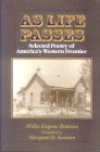 Stock image for As Life Passes: Selected Poetry of America's Western Frontier for sale by The Book Garden