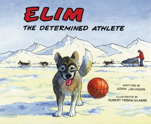Stock image for Elim, the Determined Athlete : A Pups Journey to Be Part of the Team for sale by Better World Books
