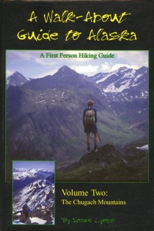 Imagen de archivo de Walk About Guide to Alaska, No. 2: Chugach Mountians a la venta por ThriftBooks-Dallas