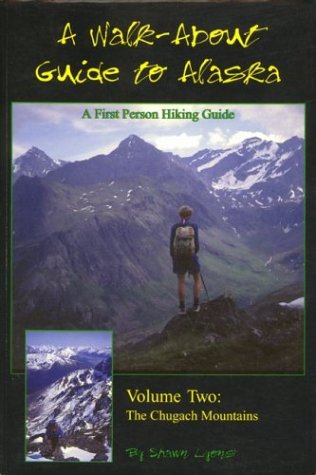 Stock image for Walk About Guide to Alaska, No. 2: Chugach Mountians for sale by ThriftBooks-Atlanta