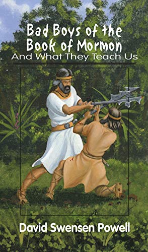9781888125481: Bad Boys if the Book of Mormon: And What They Teach Us