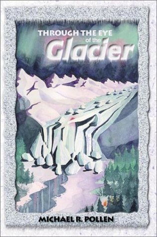 Stock image for Through the Eye of the Glacier for sale by Wonder Book