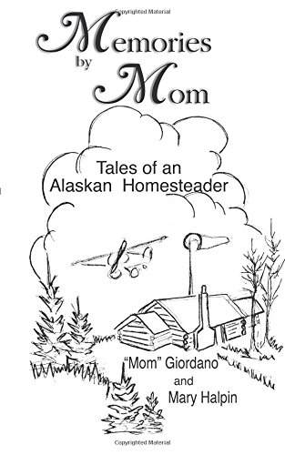 9781888125641: Memories by Mom #1: Tales of an Alaskan Homesteader
