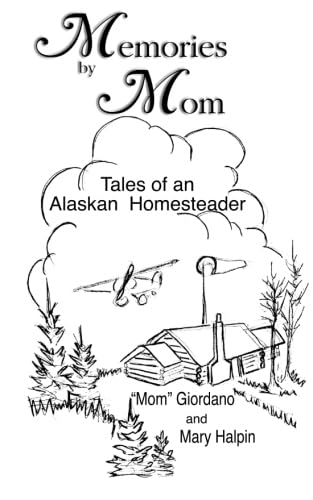 9781888125641: Memories by Mom #1: Tales of an Alaskan Homesteader