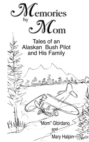 Beispielbild fr Memories by Mom No 2: Tales of an Alaskan Bush Pilot and His Family zum Verkauf von Revaluation Books