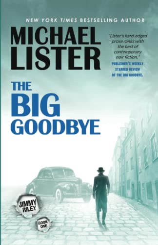 9781888146790: The Big Goodbye: a Jimmy "Soldier" Riley Noir Novel Book 1