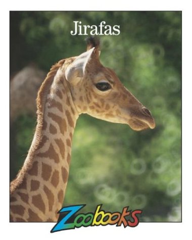 Jirafas (Zoobooks) (Spanish Edition) (9781888153743) by Wexo, John Bonnett