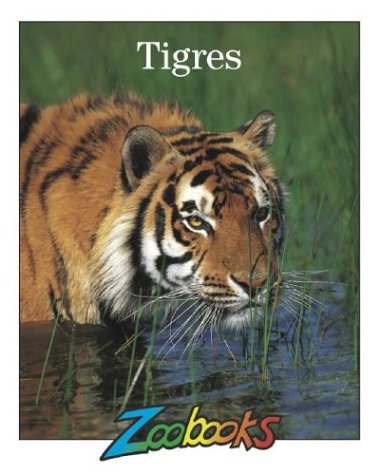 Stock image for Tigres (Zoobooks) (Spanish Edition) for sale by Book Deals