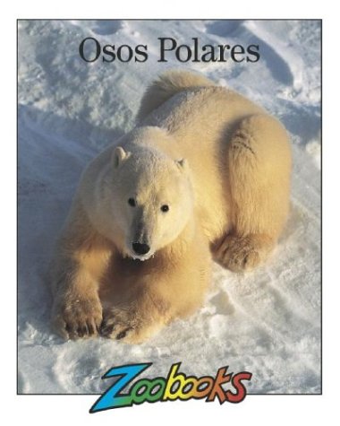 Stock image for Osos Polares (Zoobooks) (Spanish Edition) for sale by Orion Tech