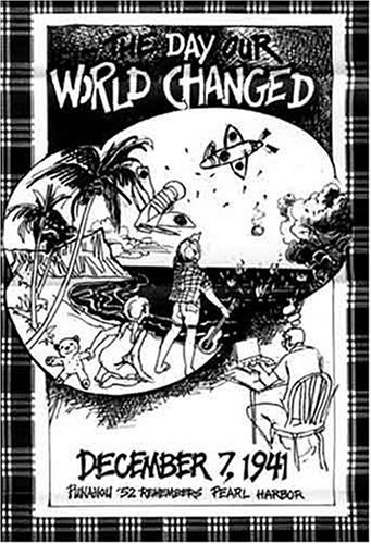 Beispielbild fr The Day Our World Changed: December 7, 1941: Punahou '52 Remembers Pearl Harbor zum Verkauf von ThriftBooks-Dallas