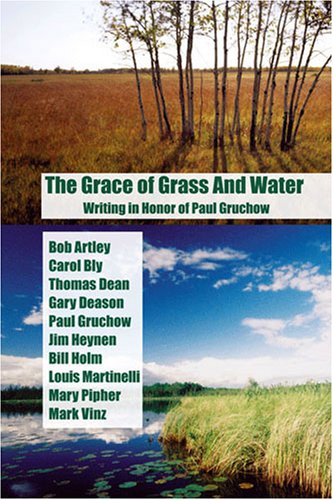 Beispielbild fr The Grace of Grass and Water: Writing in Honor of Paul Gruchow zum Verkauf von SecondSale