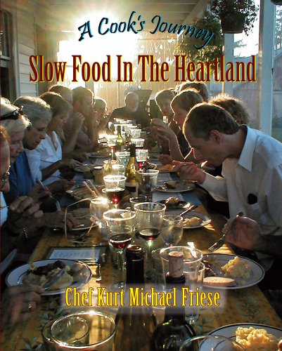 A Cook's Journey: Slow Food in the Heartland (9781888160390) by Kurt Michael Friese