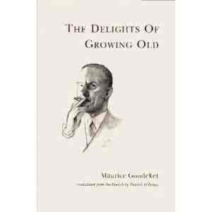 Beispielbild fr The Delights of Growing Old zum Verkauf von Wonder Book