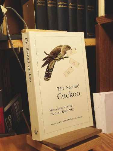 Imagen de archivo de The Second Cuckoo: More Classic Letters to The Times 1900-1982 a la venta por Wonder Book