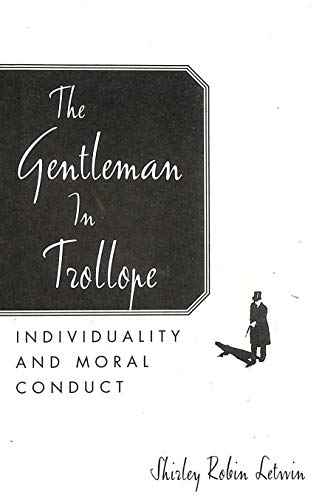 9781888173222: The gentleman in Trollope: Individuality and moral conduct