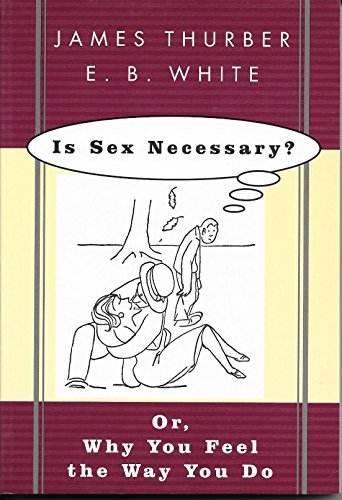 Imagen de archivo de Is Sex Necessary? Or, Why You Feel the Way You Do a la venta por Karl Theis