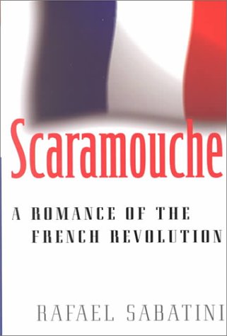 Beispielbild fr Scaramouche: A Romance of the French Revolution (Common Reader Editions) zum Verkauf von Wonder Book