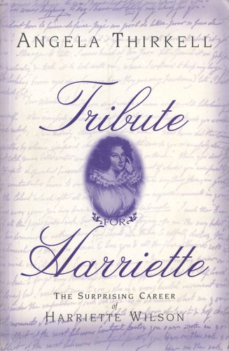 Beispielbild fr Tribute for Harriette (The Suprising Career of Harriette Wilson) zum Verkauf von Better World Books