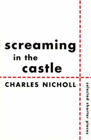 9781888173994: Screaming in the Castle: Selected Shorter Pieces